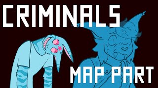CRIMINALS- map part 4 @bearstacean