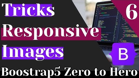 Responsive image | Bootstrap5 Zero to Hero Series L6