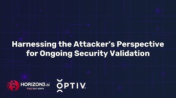 Horizon3.ai & Optiv: Harnessing the Attacker