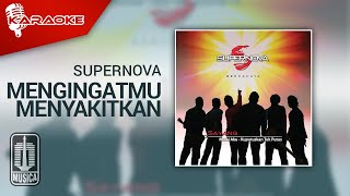 Supernova - Mengingatmu Menyakitkan ( Karaoke Video)