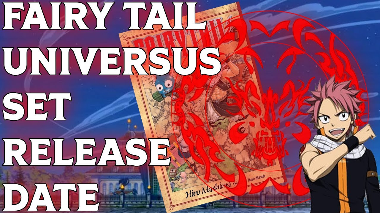 Universus Fairy Tail Set Release Date REVEALED!..... Maybe