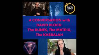 A Conversation with David Block: The RUNES, The MATRIX, The KABBALAH for Spiritual Warriors