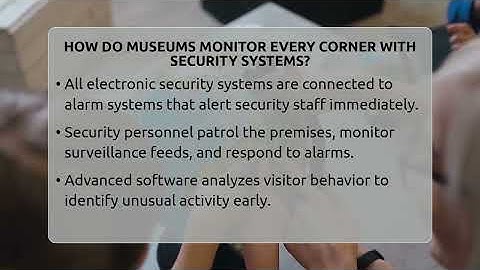 How Do Museums Monitor Every Corner With Security Systems? - Inside Museum Walls