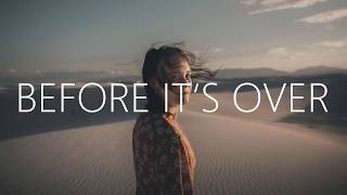 S1LVA & Luma - Before It's Over (Lyrics)