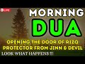 POWERFUL MORNING DUA | TO OPEN THE DOORS RIZQ AND WEALTH, ATTRACT HEALTH, SUCCESS AND PEACE