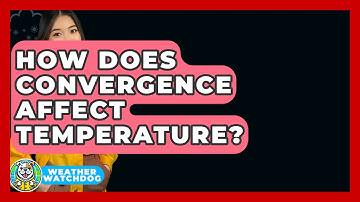 How Does Convergence Affect Temperature? - Weather Watchdog