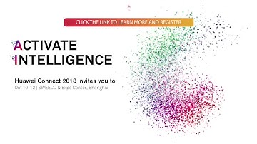 Huawei Welcomes You To Activate Intelligence At Huawei Connect 2018