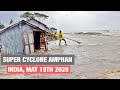 Super Cyclone Amphan | Strom in India on May 18th 2020