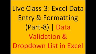 Live Class-3: Excel Data Entry & Formatting (Part-8) | Data Validation & Dropdown List in Excel