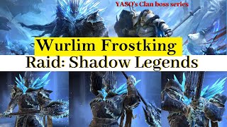 Using Wurlim Frostking in Clan boss [Yaso's clan boss series] Raid Shadow Legends