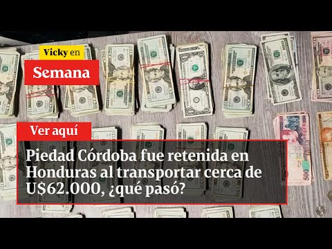 Piedad Córdoba fue retenida en Honduras al transportar cerca de U$62.000, ¿qué pasó?