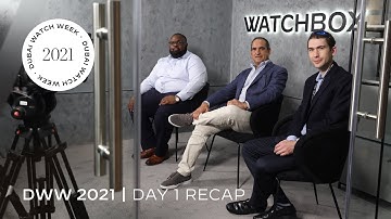 Day One Wrap-Up | Dubai Watch Week 2021