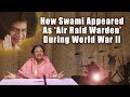 How Swami Appeared As &#39;Air Raid Warden&#39; During World War II | Experiences of Ms Dipa Raja - 1