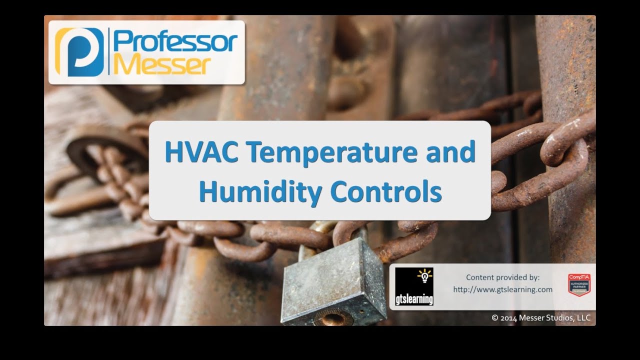 HVAC, Temperature, and Humidity Controls - CompTIA Security+ SY0-401: 2.7