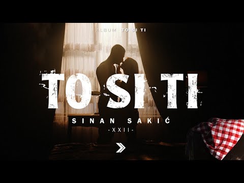 Sinan Sakic - XXII - To si ti (Official Video)