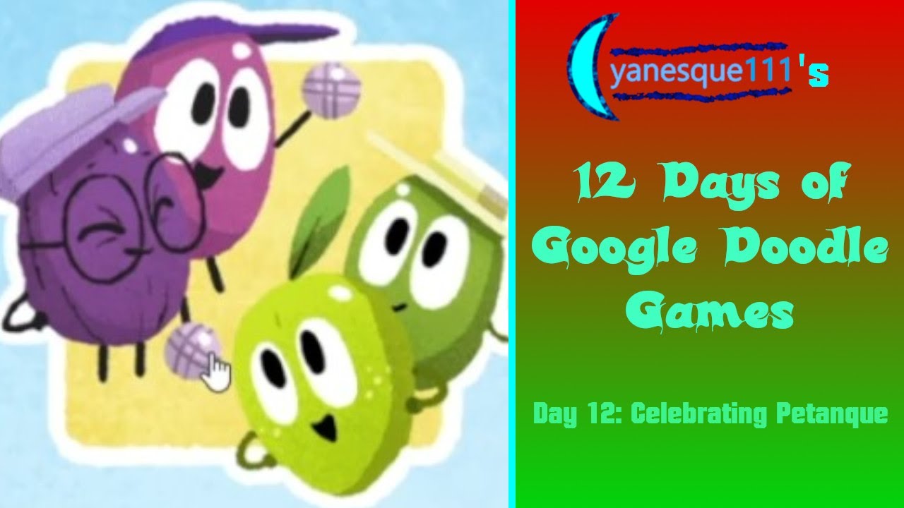 12 Days of Google Doodle Games 2023 Day 12 Celebrating Petanque YouTube