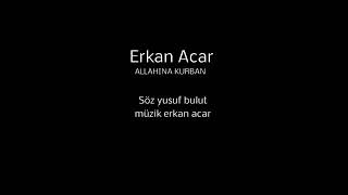 ERKAN ACAR , senin Allah'ına kurban olayım Resimi