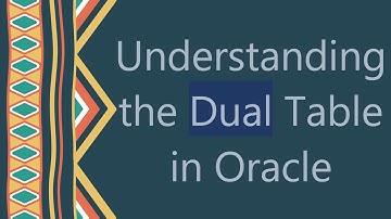 Understanding the `Dual` Table in Oracle