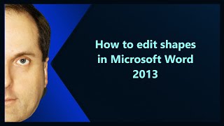 How to edit shapes in Microsoft Word 2013