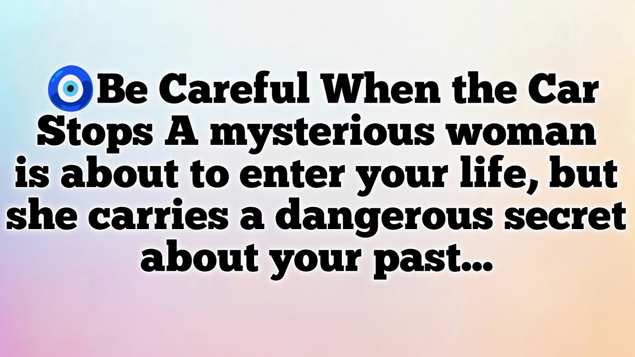 🧿Be Careful When the Car Stops A mysterious woman is about to enter your life, but she carries a...