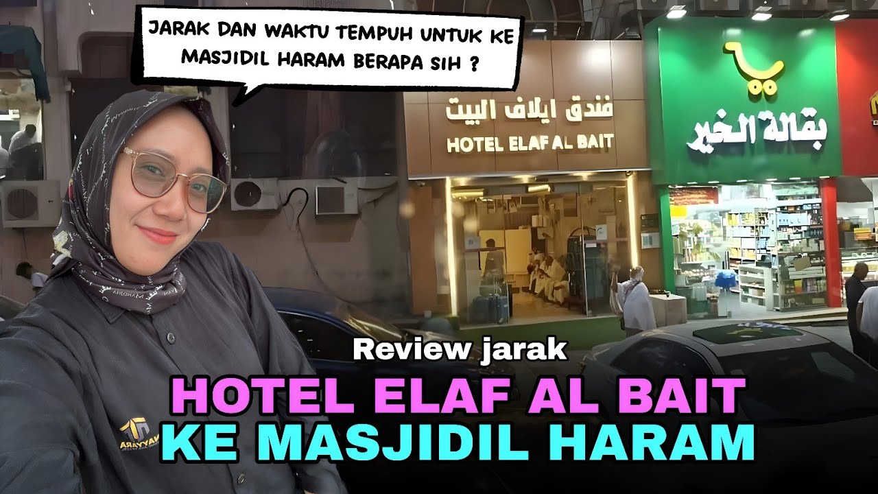 Review Jarak Hotel Elaf Al Bait Ke Masjidil Haram