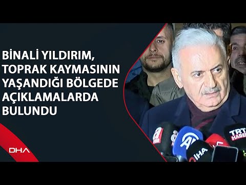 AK Parti'li Binali Yıldırım, toprak kaymasının yaşandığı bölgede açıklamalarda bulundu