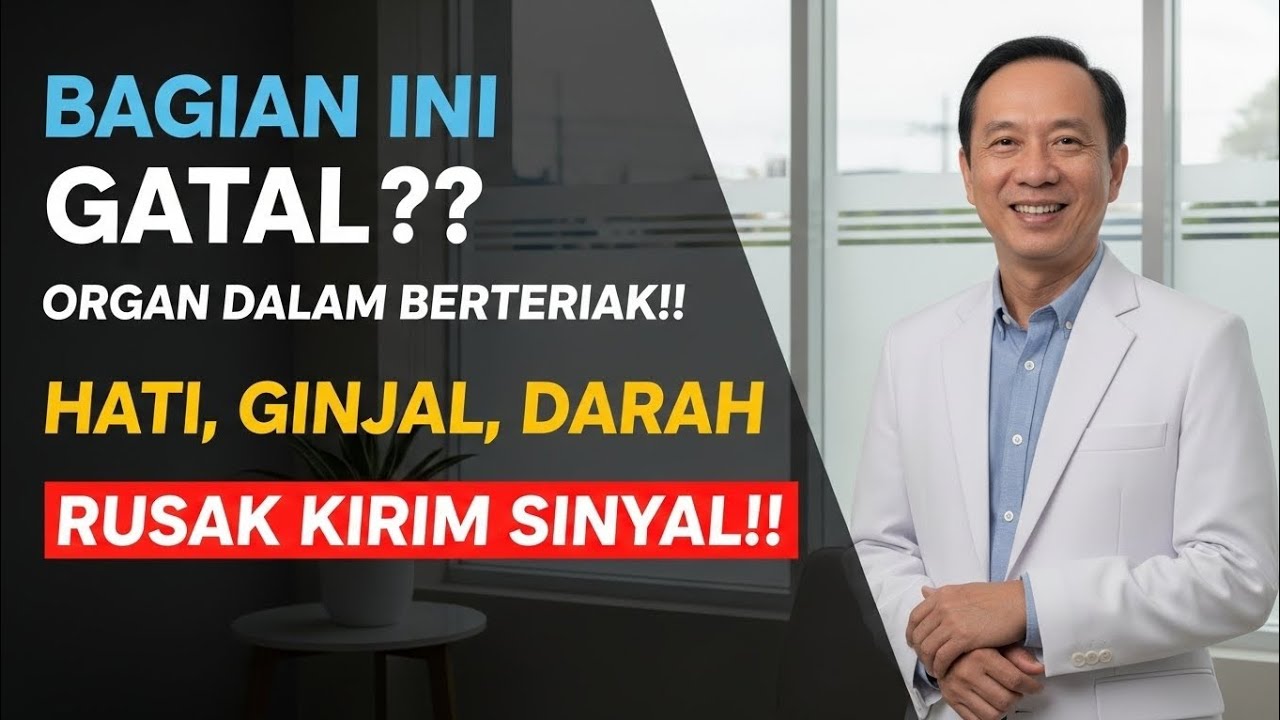 BAGIAN INI GATAL❓Jangan Abaikan Organ Dalam Rusak! Ke Rumah Sakit Dalam 72 Jam Atau Terlambat