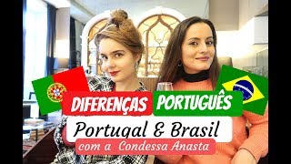 Imensas diferenças entre o português de PT e o português do BR feat. Condessa Anasta
