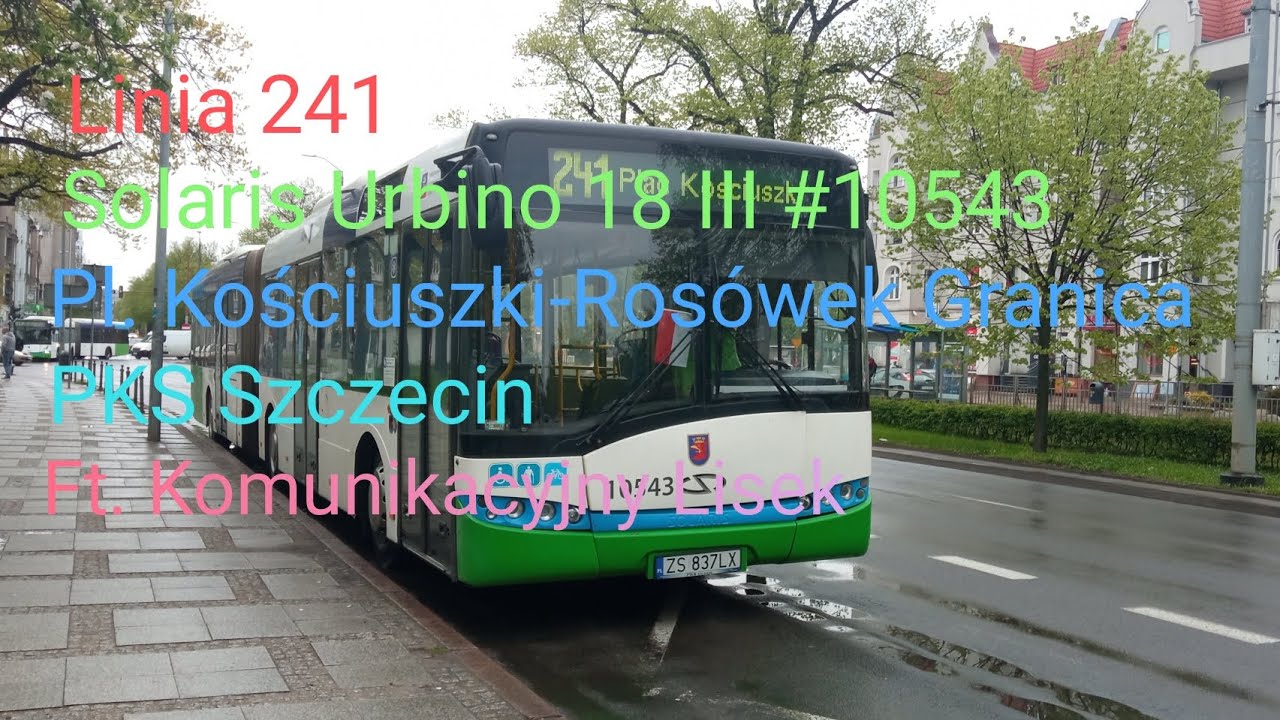 Szczecin linia 241 Pl. Kościuszki-Rosówek Granica SU 18 III #10543 ft. Komunikacyjny Lisek