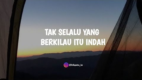 Download Video Story Wa Tak Selalu Yang Berkilau Itu Indah Mp3 Free And Mp4