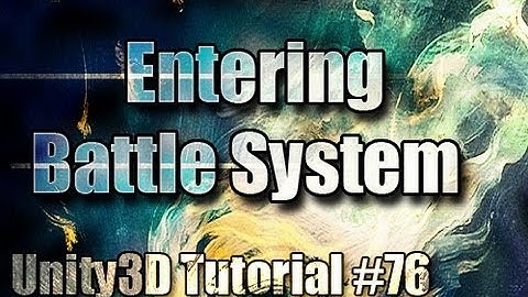 Unity3D Tutorial #76 [ Entering Battle System ]