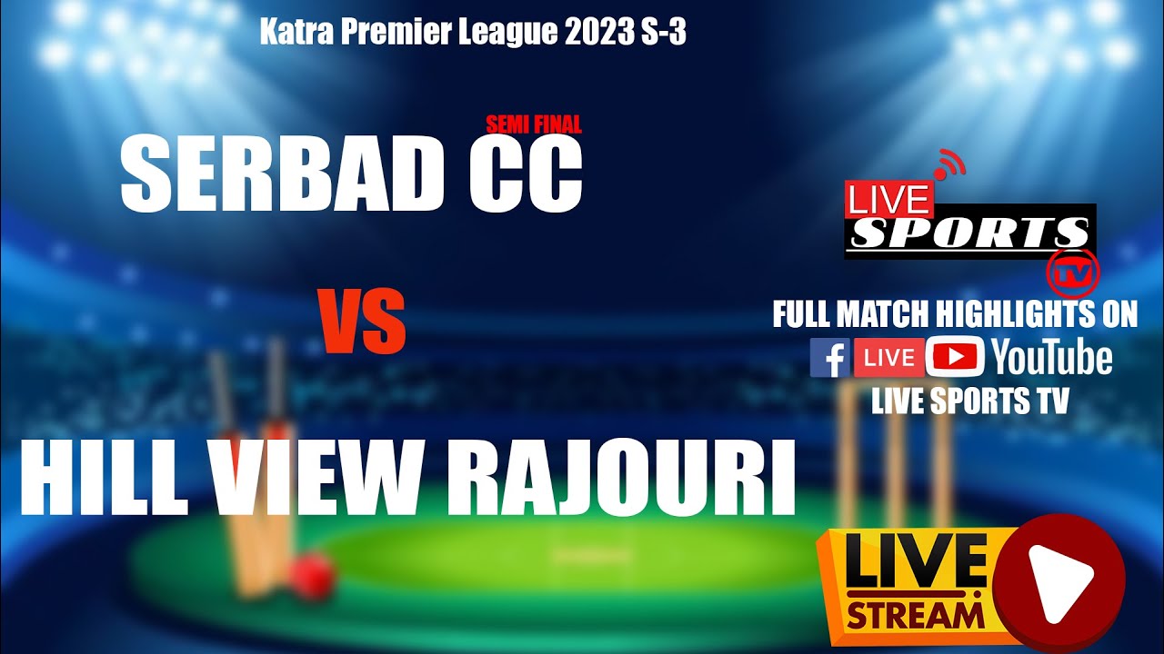 S-F HILL VIEW RAJOURI vs SERBAD CC Katra Premier League 2023 S-3