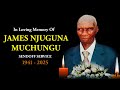 In Loving Memory Of James Njuguna Muchungu 1941 2025
