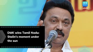 DMK wins Tamil Nadu: Stalin's moment under the sun
