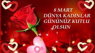 Kadınlar Günü Şarkısı8 Mart Dünya Kadınlar Günü Kutlu Olsun8 Mart Dünya Kadınlar Günü
