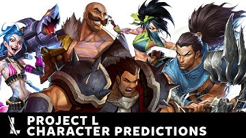 PROJECT L Character Predictions (Riot
