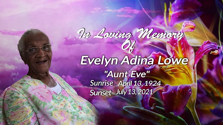 Celebrating The Life of Evelyn Adina Lowe "Aunt Eve"
