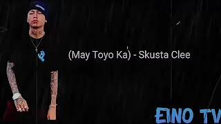 Skusta Clee - May Toyo Ka (Lyrics)