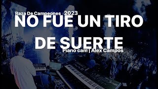 No Fue Un Tiro De Suerte | En Vivo Con Alex Campos | Raza De Campeones 2023 | Piano Cam