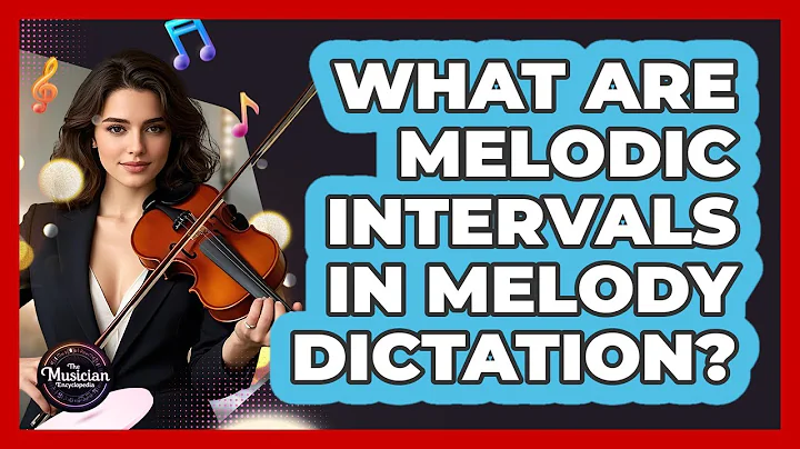 What Are Melodic Intervals In Melody Dictation? - The Musician Encyclopedia