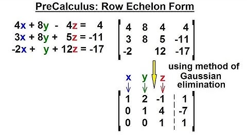 PreCalculus - Matrices & Matrix Applications (3 of 33) Row Echelon Form