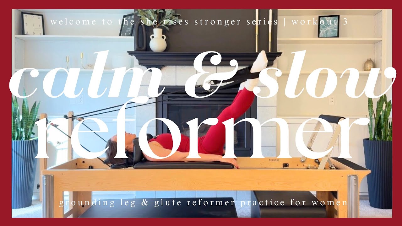 Reformer Pilates Lower Body Calm Grounding Workout for Women | She Rises Stronger Series ♥️Workout 3