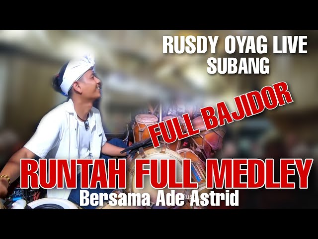 RUSDY OYAG LIVE SUBANG | LAGU RUNTAH MEDLEY BERSAMA ADE ASTRID class=