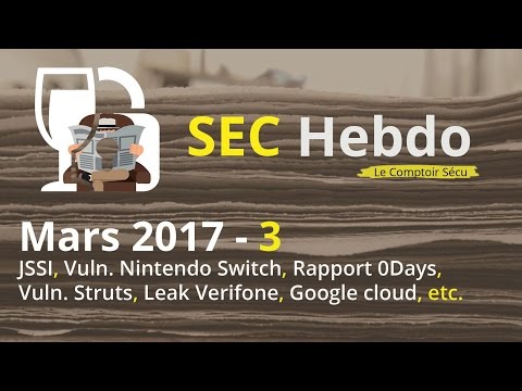 SECHebdo - Mars 2017 - JSSI, Vuln. Nintendo Switch, Rapport 0Days, Vuln. Struts, Leaks