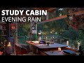 Rain sounds for studying  cozy cabin ambience with gentle rain  forest view  evening version