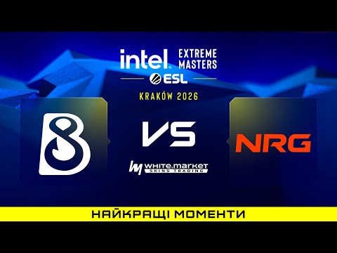 HIGHLIGHTS 👉NRG проти B8 | IEM Kraków 2026