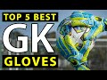 TOP 5 GOALKEEPER GLOVES 2019