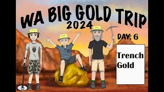 WA Big Gold Trip 2024: Day 6 - Trench Gold