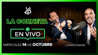 La Corneta | EN VIVO | LOS40 México