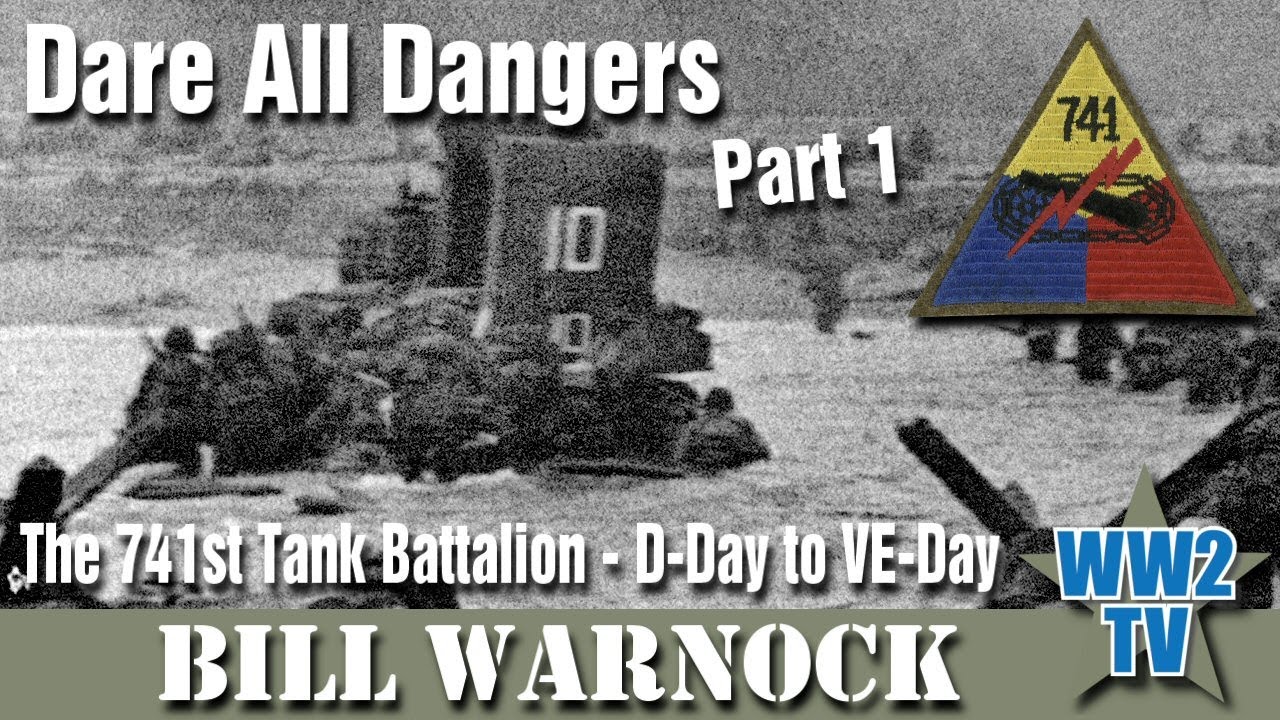 Dare All Dangers: The 741st Tank Battalion - D-Day to VE-Day - part 1